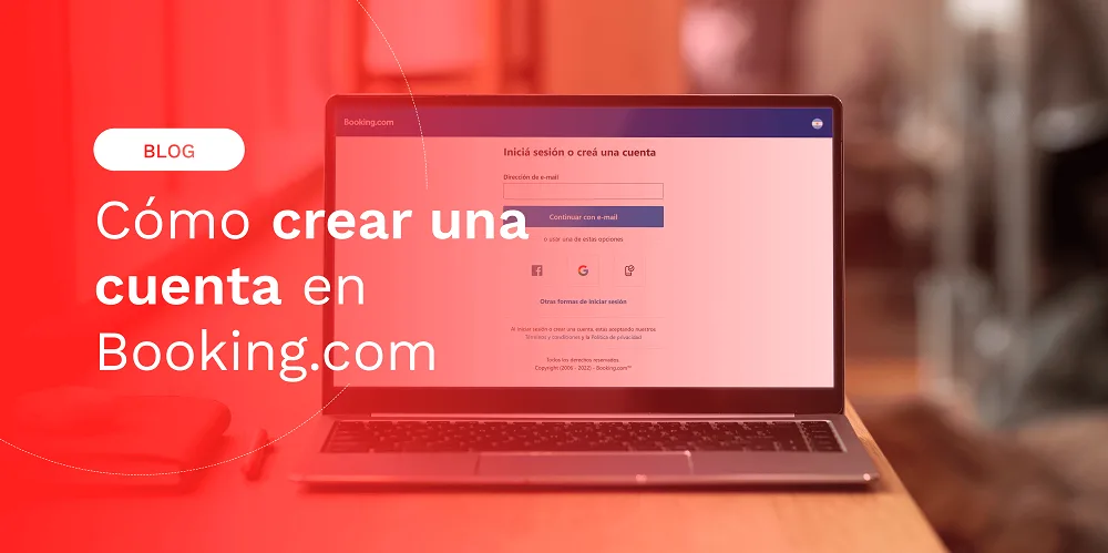 Cómo Crear una Cuenta en Booking.com Para tu Hotel