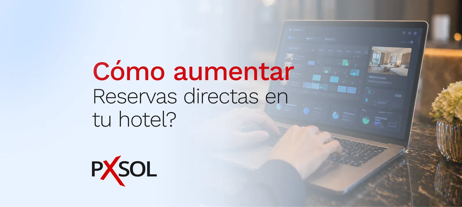 Cómo aumentar reservas directas en tu hotel?