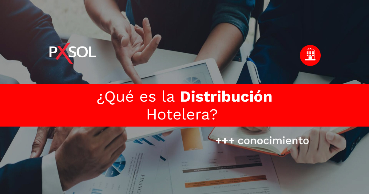 Distribución Hotelera: Estrategias y Plataformas para Maximizar la Rentabilidad en tu Hotel