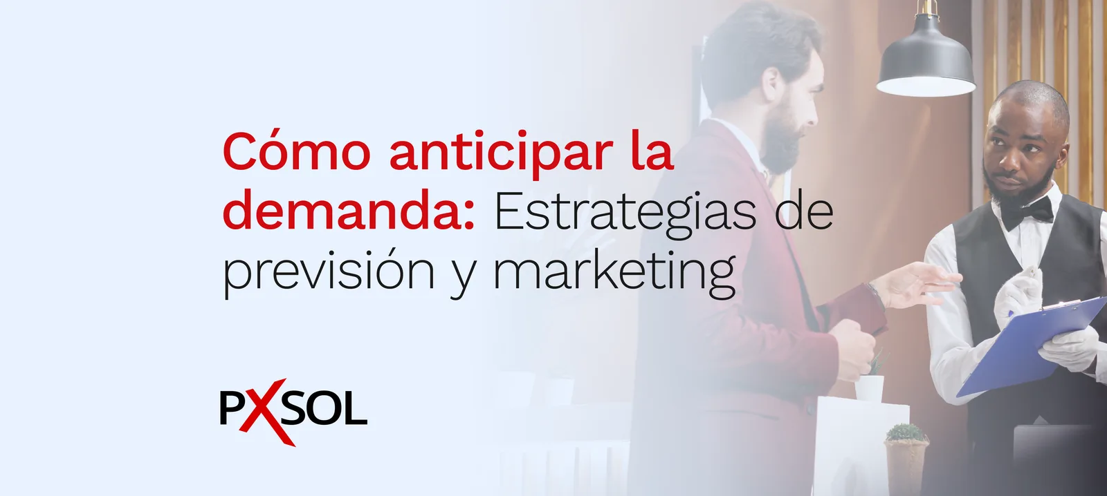 Cómo anticipar la demanda y llenar tu hotel en 2026: Estrategias de previsión y marketing