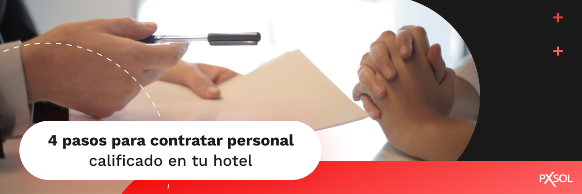 4 pasos que pueden ayudarte a reclutar personal calificado en tu hotel