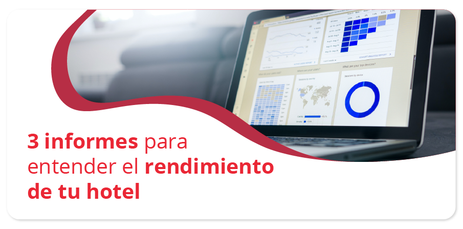 3 informes para entender el rendimiento de tu hotel