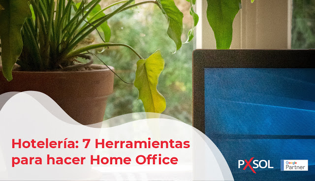 Hotelería: 7 Herramientas Para Hacer Home Office