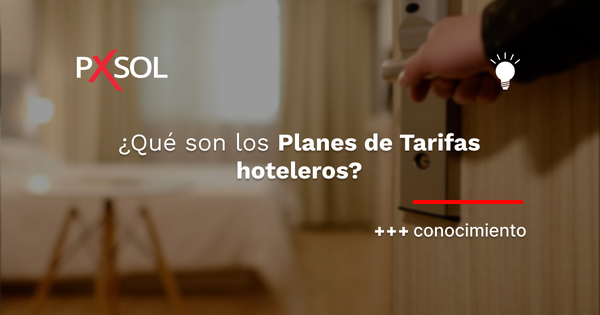 ¿Qué son los Planes de Tarifas hoteleros?