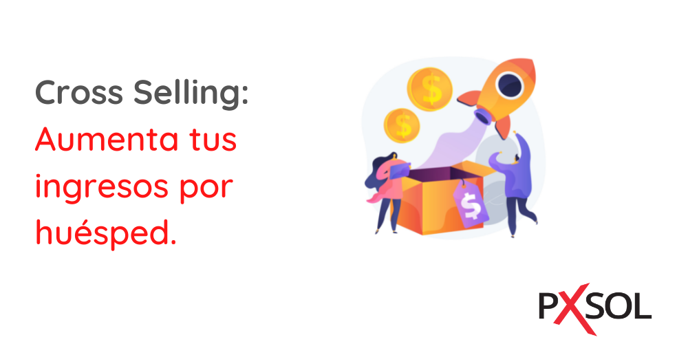 Cross Selling Hotelero: ¿cómo venderle más a tu huésped?