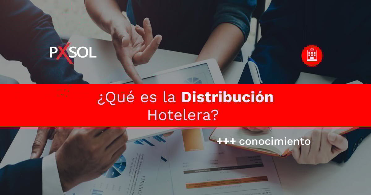 Distribución Hotelera: Estrategias y Plataformas para Maximizar la Rentabilidad en tu Hotel