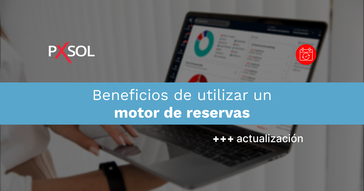 Beneficios de Utilizar un Motor de Reservas para Hoteles en Línea | Pxsol