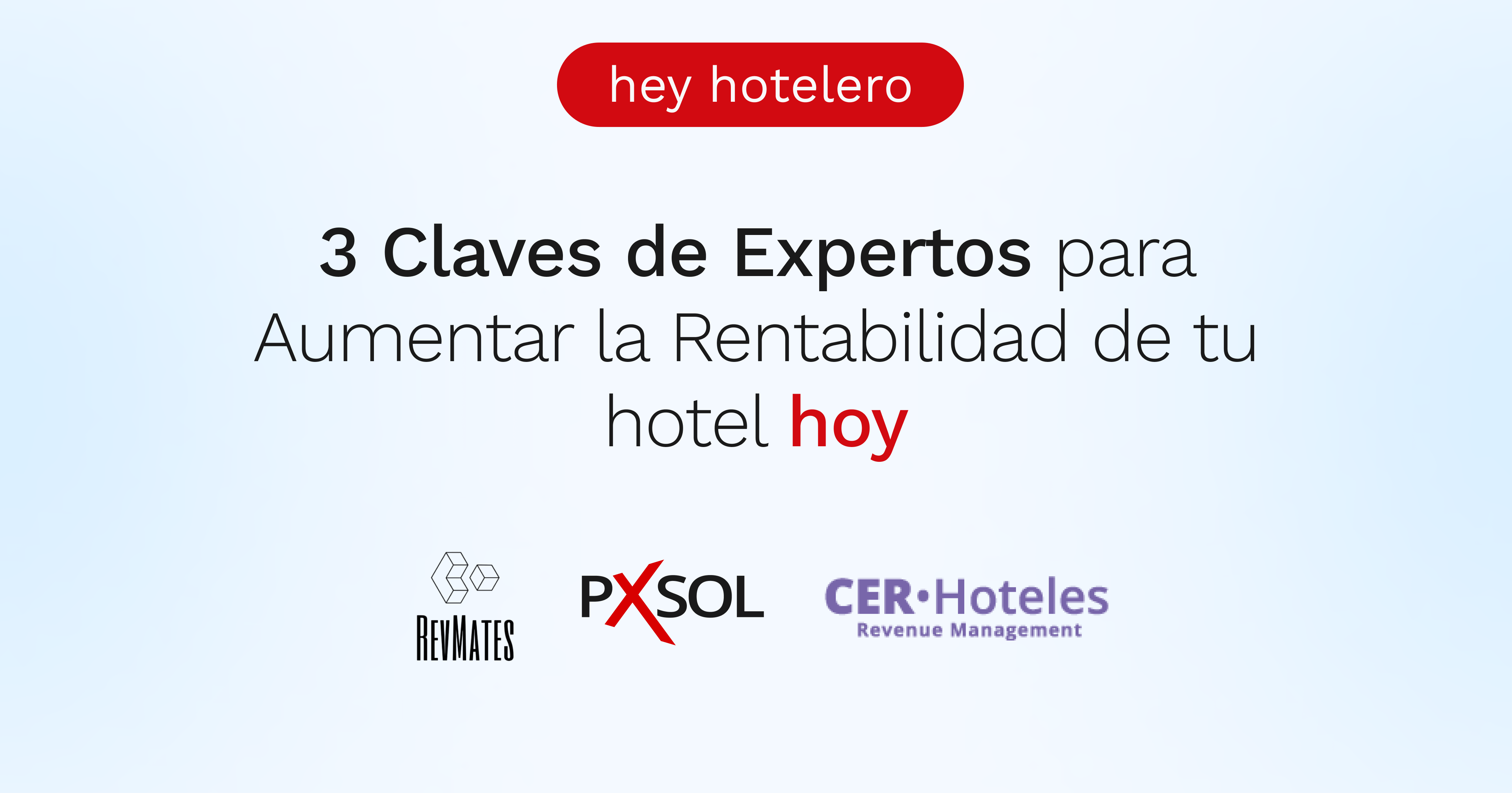 3 Claves de Expertos para Aumentar la Rentabilidad de tu Hotel Hoy
