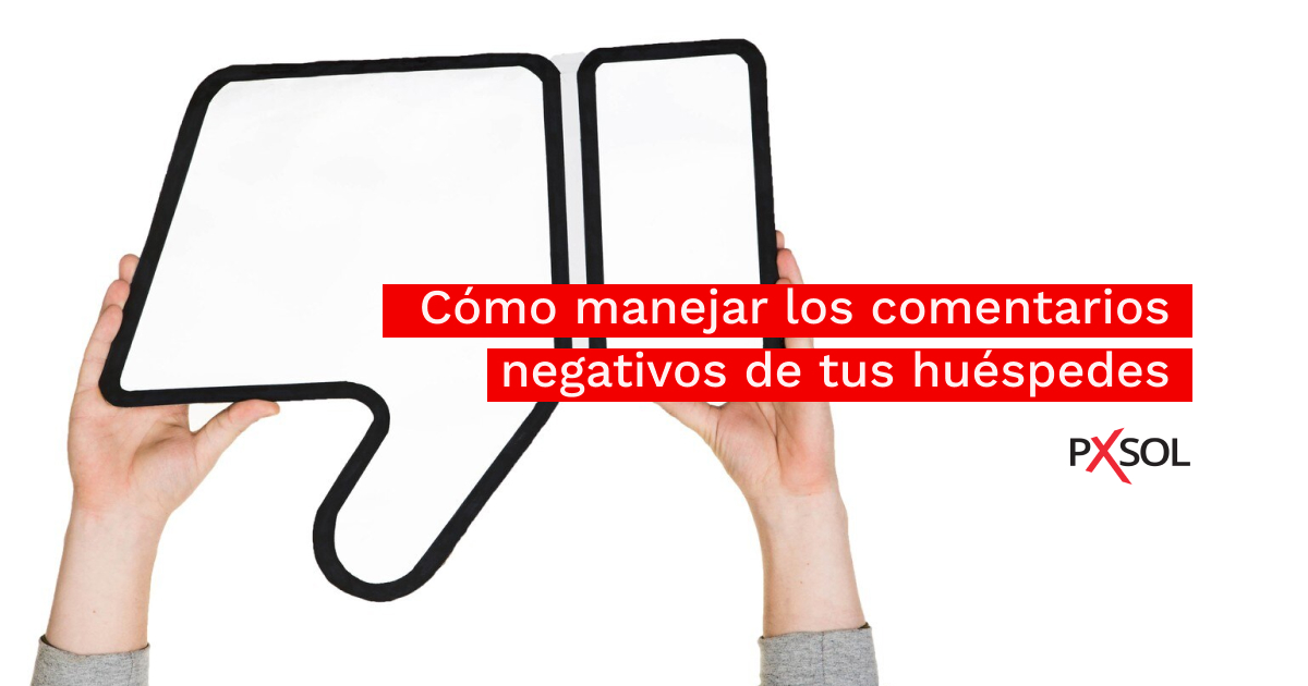 ¿Cómo manejar los comentarios negativos de tus huéspedes?