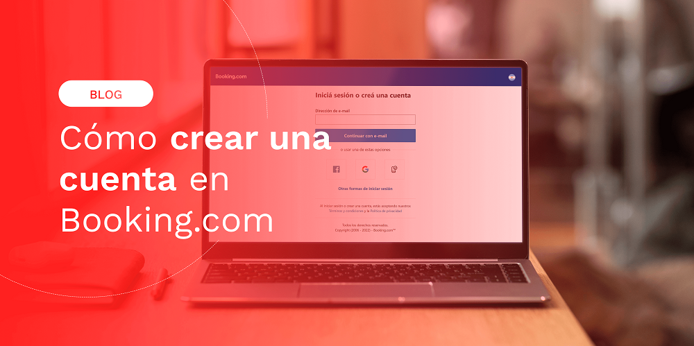 Cómo Crear una Cuenta en Booking.com Para tu Hotel