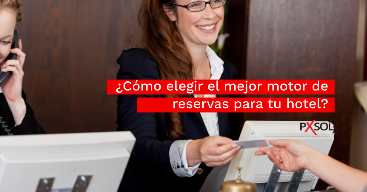 Cómo elegir el mejor motor de reservas para tu hotel: Guía completa para hoteleros avanzados