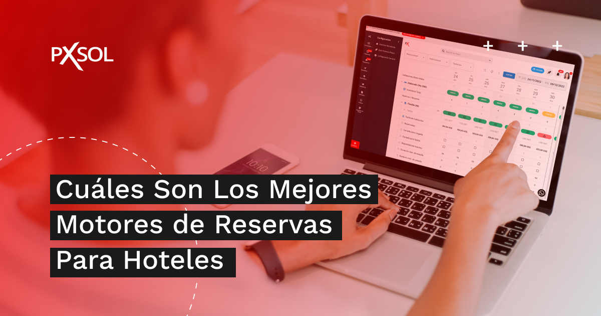 Cuáles Son Los Mejores Motores de Reservas Para Hoteles