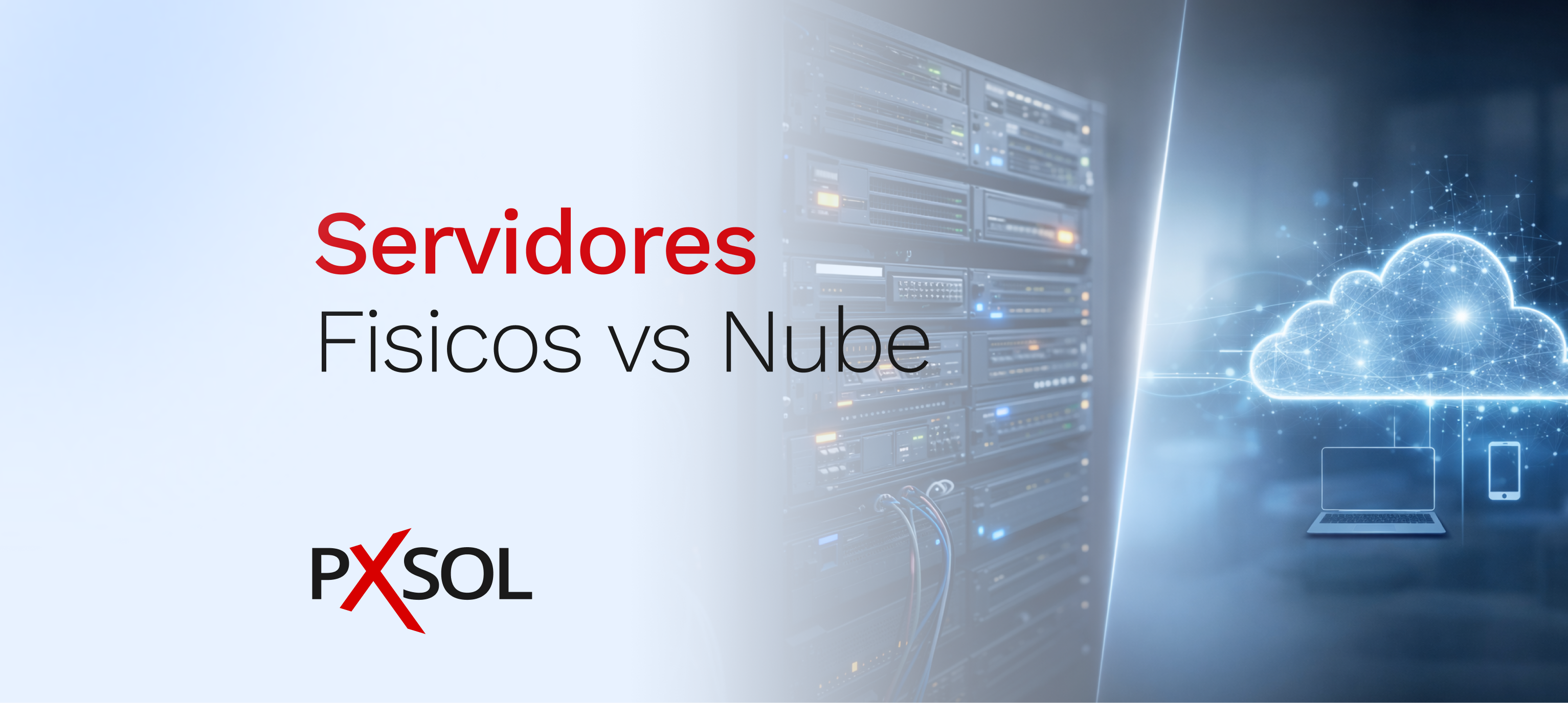 Servidor físico vs nube: qué conviene hoy?
