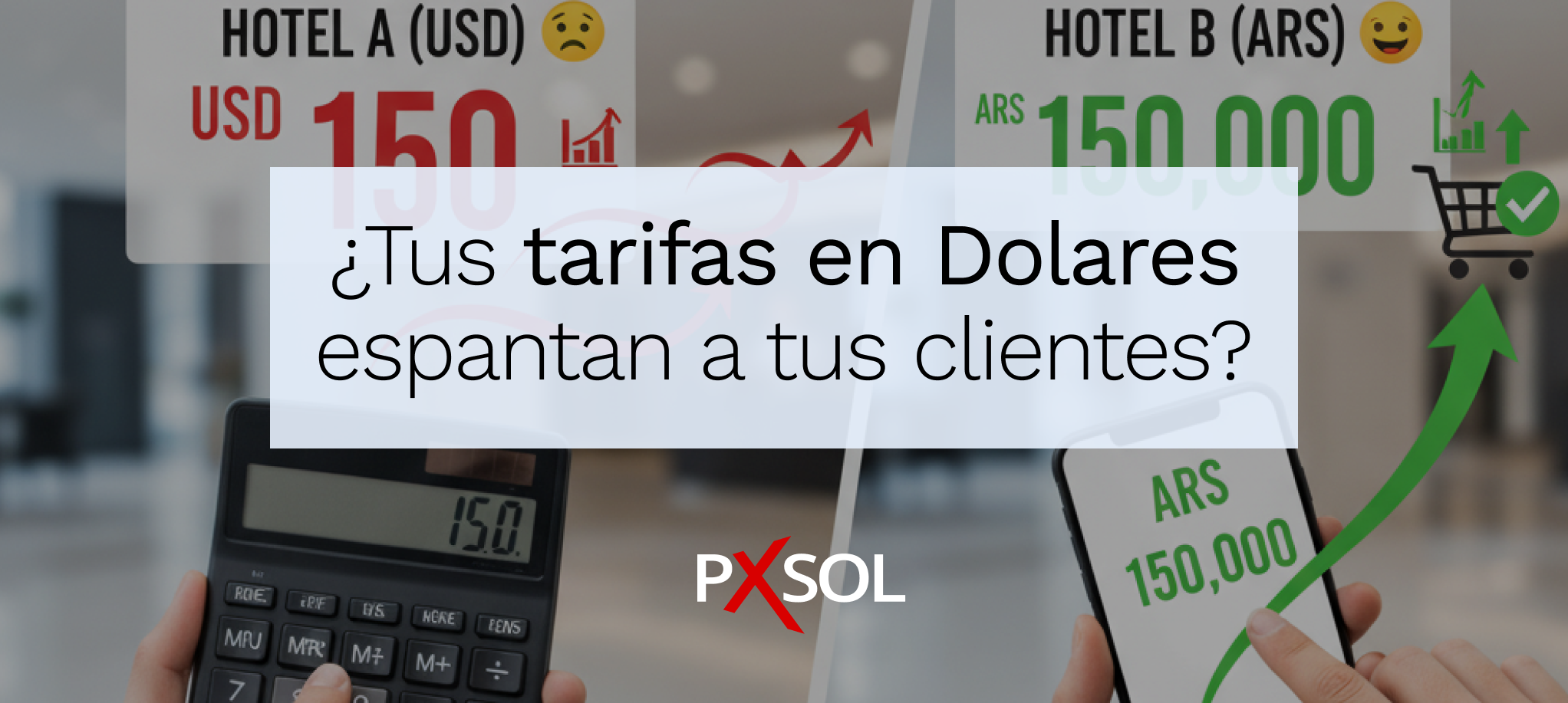 ¿Tus Tarifas en Dólares están espantando a tus Clientes?