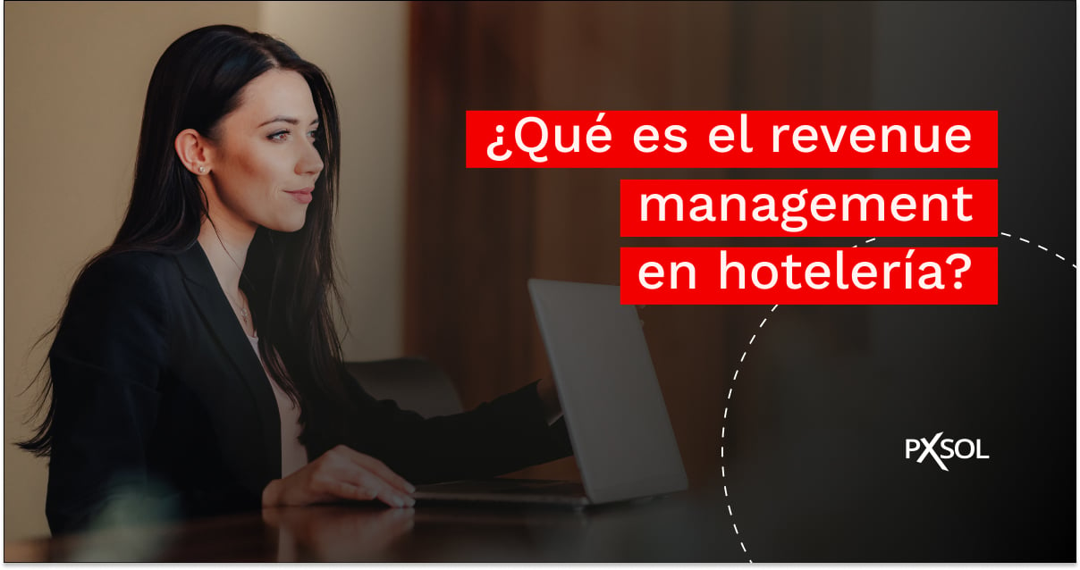 ¿Qué es el Revenue Management en hotelería?