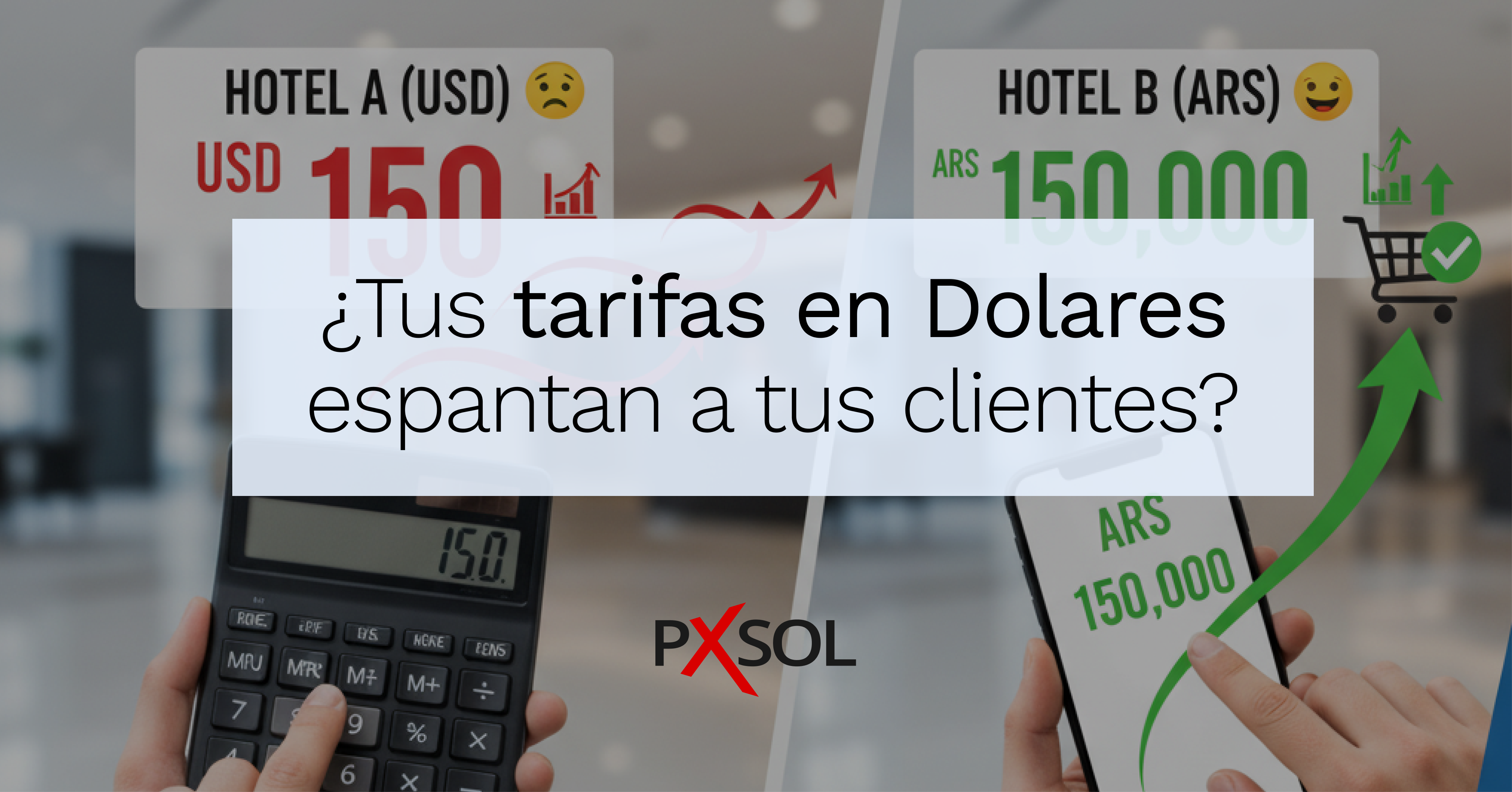 ¿Tus Tarifas en Dólares están espantando a tus Clientes?