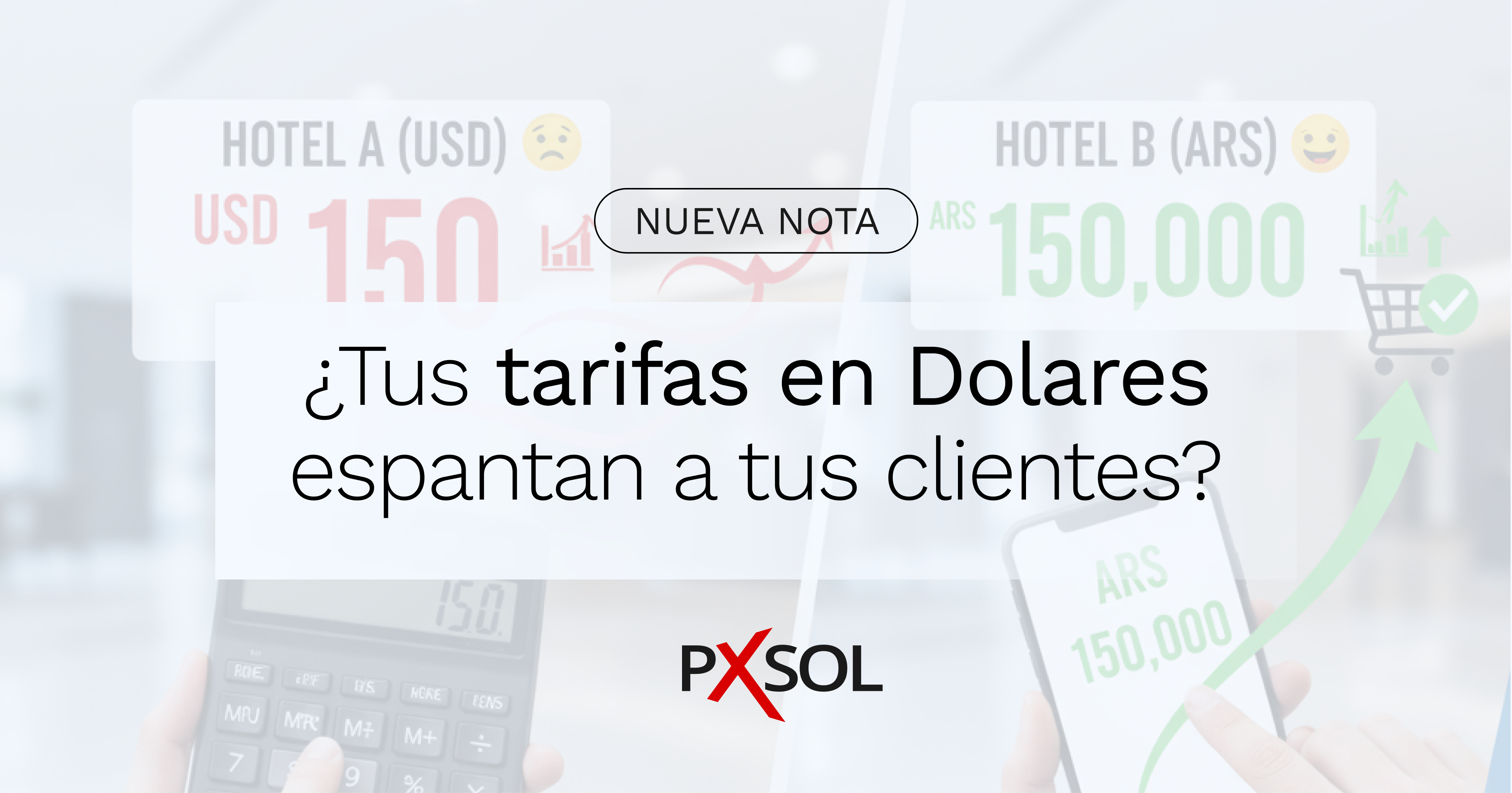 ¿Tus Tarifas en Dólares están espantando a tus Clientes?