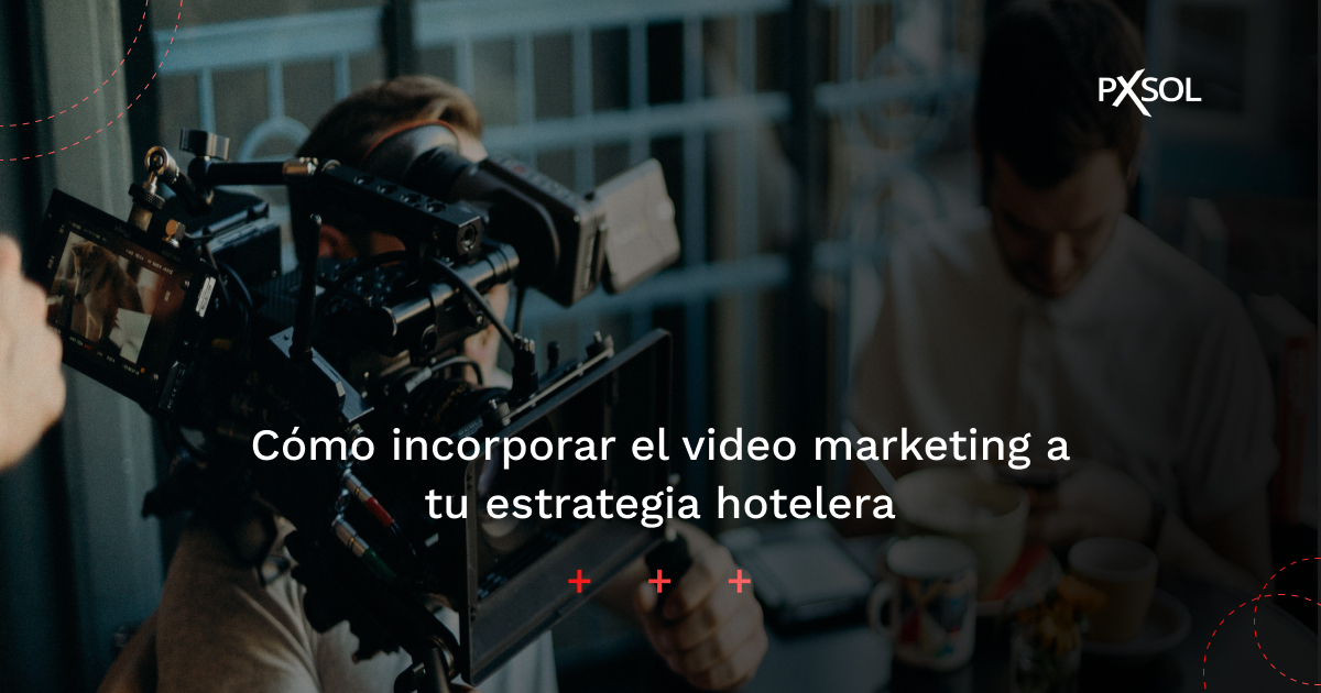 ¿Cómo cautivar a tu futuro huésped a través del Video Online?